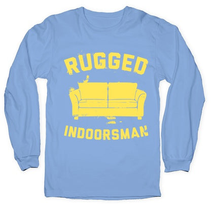 Rugged Indoorsman  Longsleeve Tee