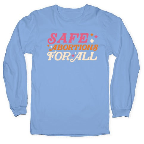 Safe Abortions For All Longsleeve Tee