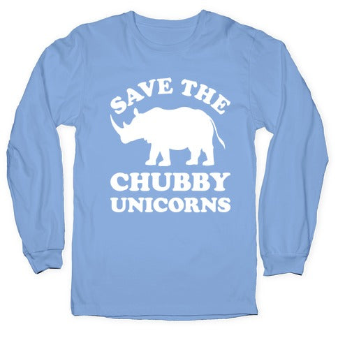 Save The Chubby Unicorns Longsleeve Tee