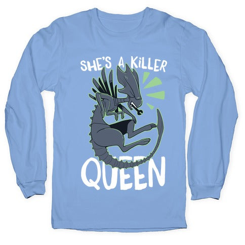 She's a Killer Queen - Xenomorph Queen Longsleeve Tee