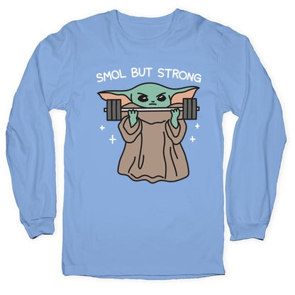 Smol But Strong Baby Yoda Longsleeve Tee