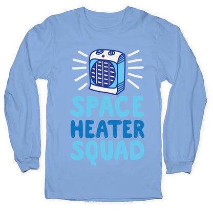 Space Heater Squad Longsleeve Tee