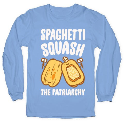 Spaghetti Squash The Patriarchy White Print Longsleeve Tee