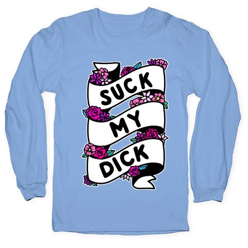 Suck My Dick Ribbon Longsleeve Tee