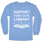 Support Your Local Library Longsleeve Tee