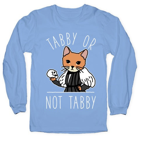 Tabby Or Not Tabby Longsleeve Tee