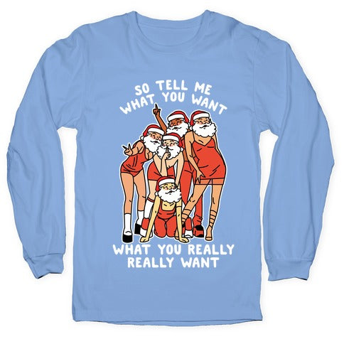 Tell Me What You Want Santa Spice Longsleeve Tee