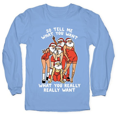 Tell Me What You Want Santa Spice Longsleeve Tee