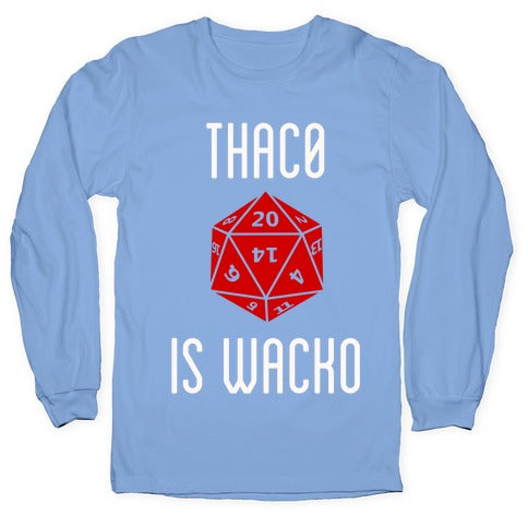 Thac0 Is Wacko Longsleeve Tee