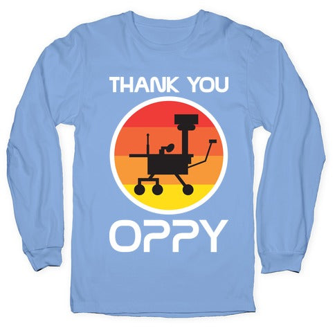 Thank You, Oppy Longsleeve Tee
