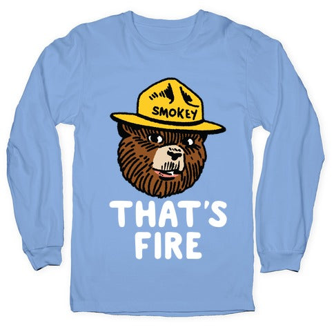 That's Fire Smokey The Bear Longsleeve Tee