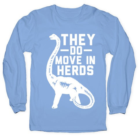 They Do Move in Herds Longsleeve Tee