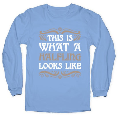 This Is What A Halfling Looks Like Longsleeve Tee