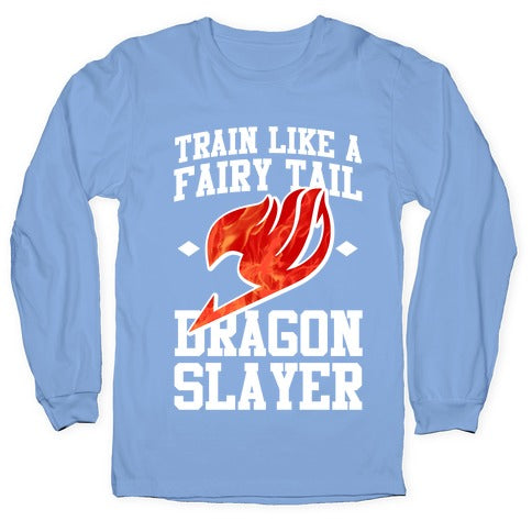 Train Like a Fairy Tail Dragon Slayer (Natsu) Longsleeve Tee