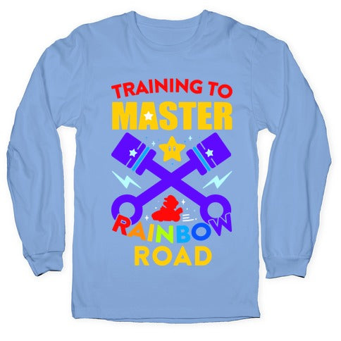 Training To Master Rainbow Road Longsleeve Tee