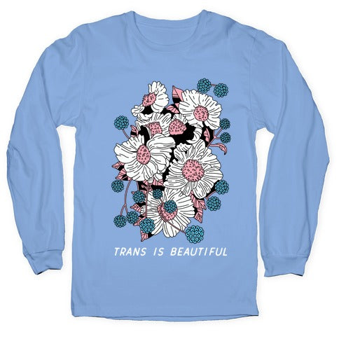 Trans is beautiful Longsleeve Tee
