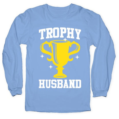 Trophy Husband Longsleeve Tee