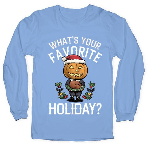 What's Your Favorite Holiday?  Longsleeve Tee