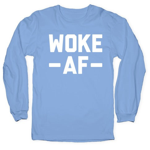 WOKE AF Longsleeve Tee
