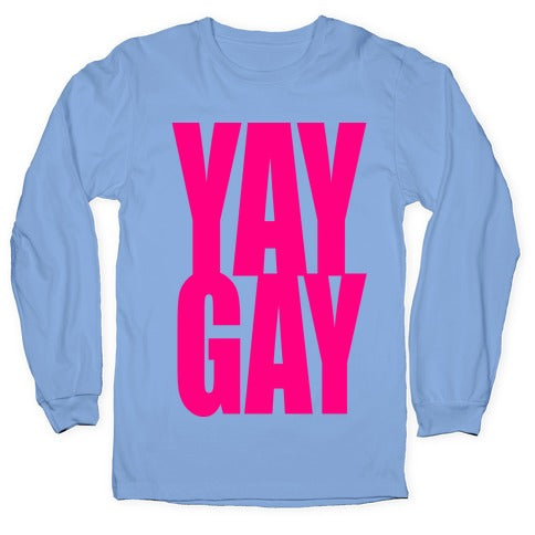 Yay Gay Longsleeve Tee