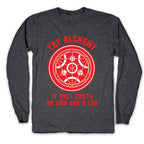 Alchemy It Only Costs an Arm and a Leg Longsleeve Tee