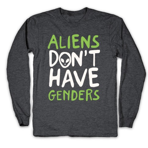 Aliens Don't Have Genders Longsleeve Tee