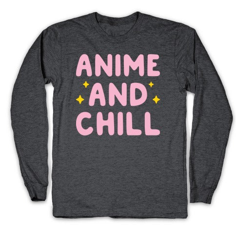 Anime And Chill Longsleeve Tee