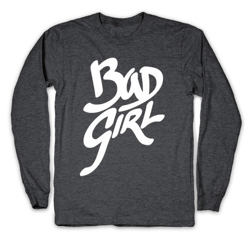 Bad Girl Longsleeve Tee