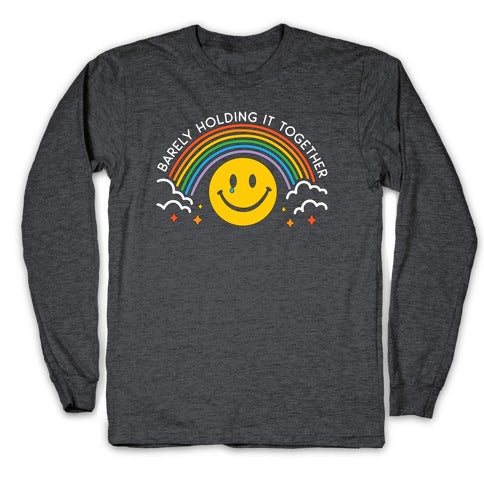 Barely Holding It Together Rainbow Smiley Longsleeve Tee