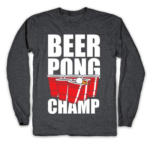 Beer Pong Champ Longsleeve Tee