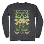 Being A Druid Is In My Nature Longsleeve Tee