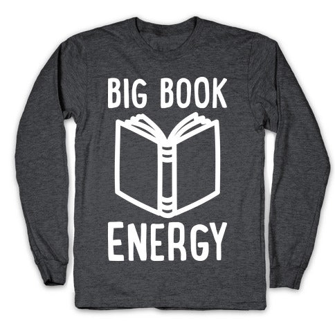 Big Book Energy Longsleeve Tee