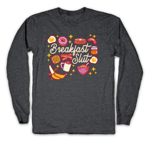Breakfast Slut Longsleeve Tee