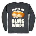 Butter My Buns Daddy Longsleeve Tee
