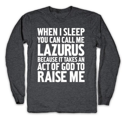 Call Me Lazarus Longsleeve Tee