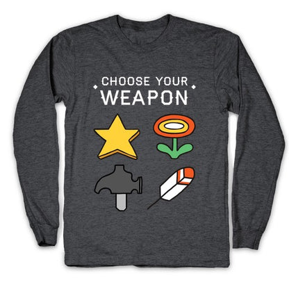 Choose Your Weapon Parody Longsleeve Tee