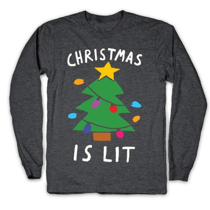 Christmas Is Lit  Longsleeve Tee