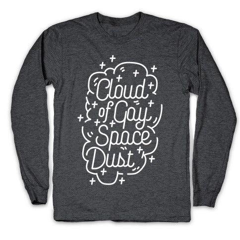 Cloud of Gay Space Dust Longsleeve Tee