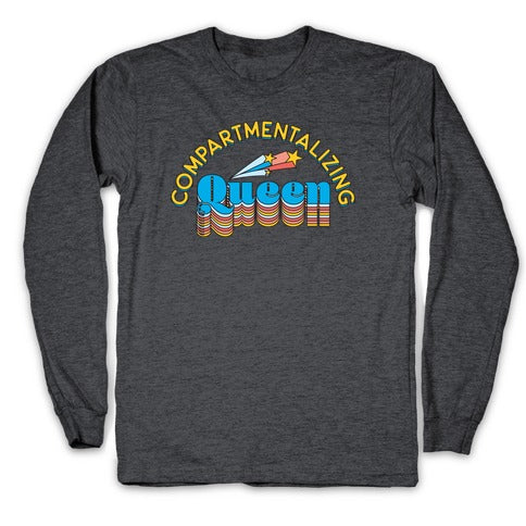 Compartmentalizing Queen Longsleeve Tee