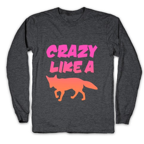 Crazy Like A Fox Longsleeve Tee