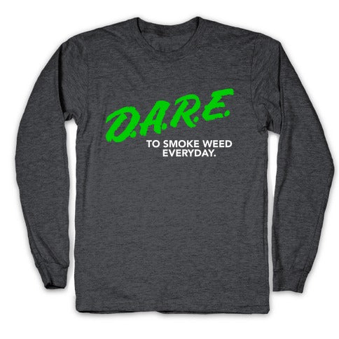 DARE Parody (Weed) Longsleeve Tee