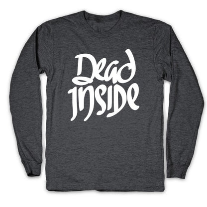Dead Inside Longsleeve Tee