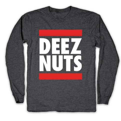 Deez Nuts (DMC Parody) Longsleeve Tee