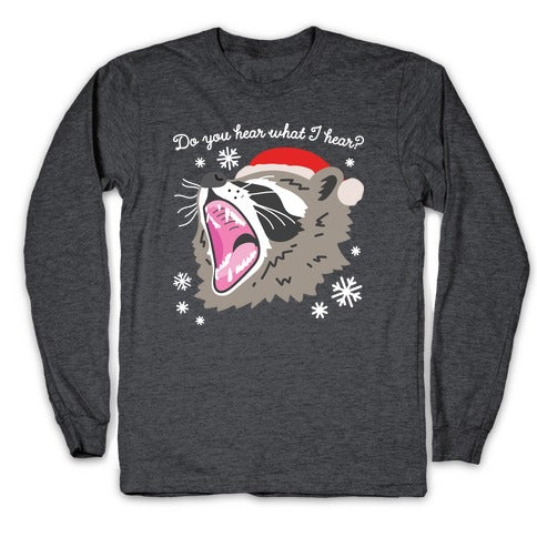 Do You Hear What I Hear? Screaming Raccoon Longsleeve Tee