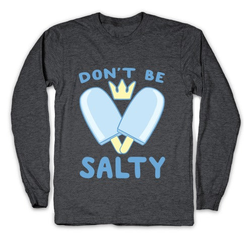 Don't Be Salty - Kingdom Hearts Longsleeve Tee