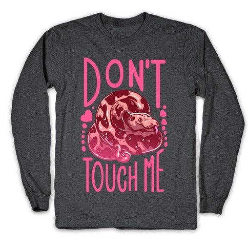 Don't Touch Me! (Ball Python) Longsleeve Tee