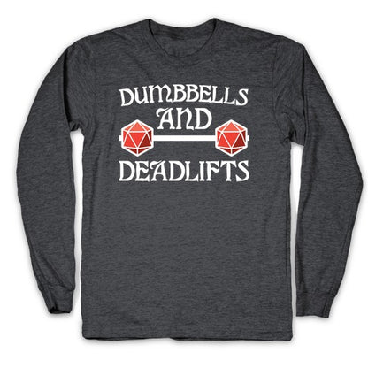Dumbbells and Deadlifts (DnD Parody) Longsleeve Tee