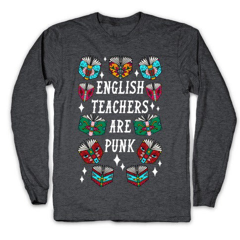 English Teachers Are Punk Longsleeve Tee