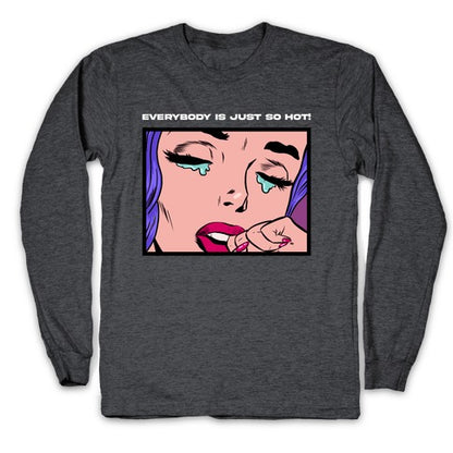 Everybody Is Just So Hot! (A Bisexual Comic) Longsleeve Tee