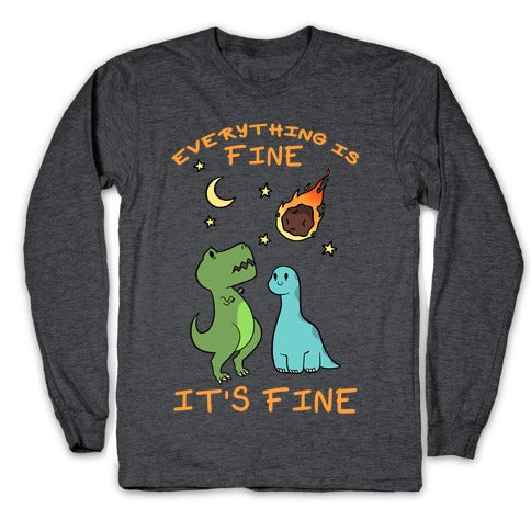 Everything Is Fine It's Fine Dinos Longsleeve Tee